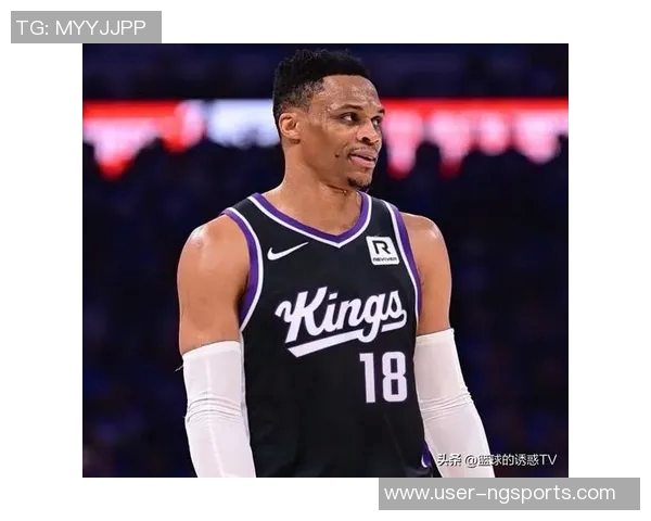 国王主帅称赞威少职业精神与胜利渴望超越一切每晚拼搏不懈